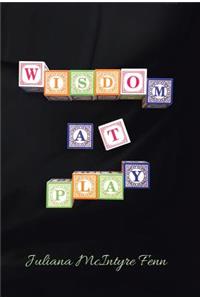 Wisdom at Play