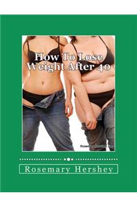 How to Lose Weight After 40