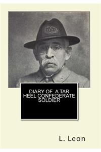 Diary of A Tar Heel Confederate Soldier