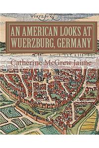 American Looks at Wuerzburg, Germany