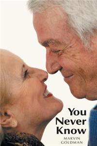 You Never Know