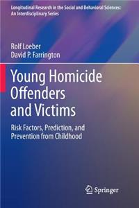 Young Homicide Offenders and Victims