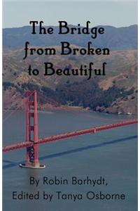 Bridge from Broken to Beautiful