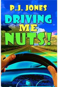 Driving Me Nuts!