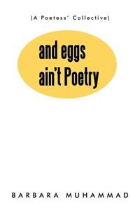 And Eggs Ain't Poetry