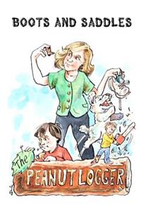 Peanut Logger - Boots and Saddles: Boots and Saddles