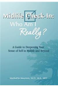 Midlife Check-In: Who Am I Really?: A Guide to Deepening Your Sense of Self in Midlife and Beyond