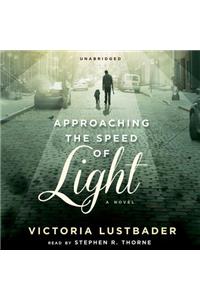 Approaching the Speed of Light Lib/E