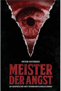 Meister der Angst: 20 Gespräche mit Horrorfilmmachern