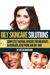 Oily Skin Care Solutions