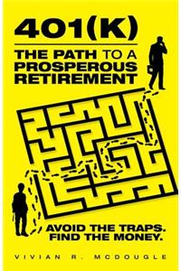 401(k)-The Path to a Prosperous Retirement