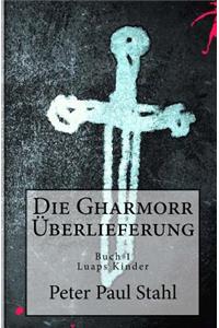 Die Gharmorr Ueberlieferung