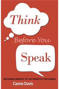 Think Before You Speak