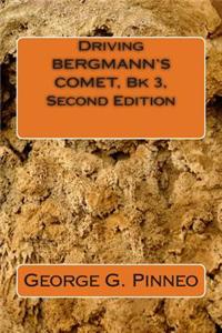 Driving Bergmann's Comet, Bk 3, Second Edition