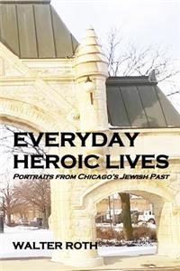 Everyday Heroic Lives