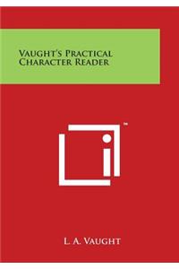 Vaught's Practical Character Reader