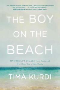 The Boy on the Beach: A Syrian Family’s Story of Love, Loss, and Hope during the Global Refugee Crisis