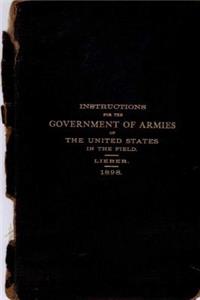 Instructions for the Government of Armies of The United States in the Field