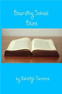 Boarding School Blues