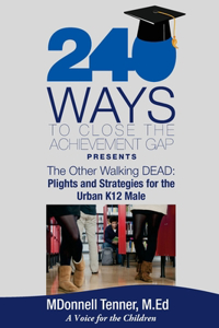 240 Ways to Close the Achievement Gap Presents The Other Walking Dead