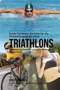 Starke Fettabbau-Gerichte fur die Vorbereitungsphase eines Triathlons