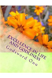 Excellence In Life and Godliness