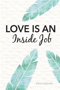 Love Is an Inside Job