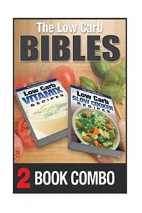 Low Carb Slow Cooker Recipes and Low Carb Vitamix Recipes: 2 Book Combo