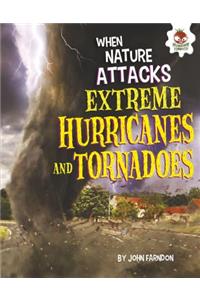 Extreme Hurricanes and Tornadoes