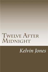 Twelve After Midnight