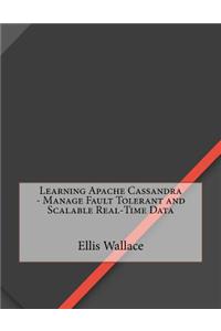 Learning Apache Cassandra - Manage Fault Tolerant and Scalable Real-Time Data