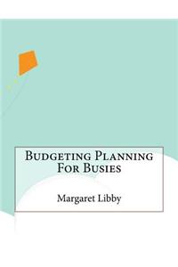 Budgeting Planning For Busies