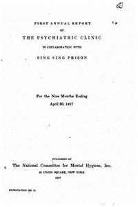 First annual report of the Psychiatric Clinic, in collaboration with Sing Sing Prison
