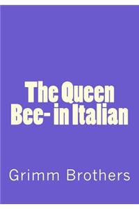 The Queen Bee- in Italian