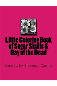 Little Coloring Book of Sugar Skulls & Day of the Dead