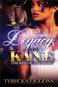 Legacy and Kane