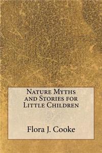 Nature Myths and Stories for Little Children