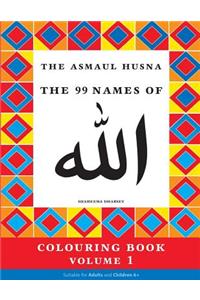 The Asmaul Husna Colouring Book Volume 1: The 99 Names of Allah