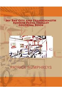My Bay City and Frankenmuth Sunrise Pedal Trolley Coloring Book