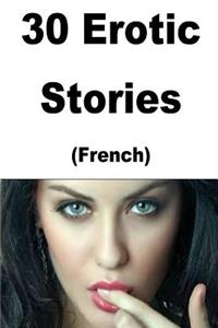 30 Erotic Stories (French)