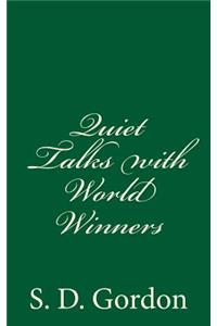 Quiet Talks with World Winners