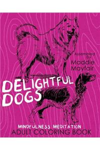 Delightful Dogs Mindfulness Meditation Adult Coloring Book