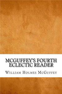 McGuffey's Fourth Eclectic Reader