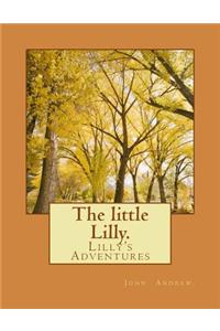 The Little Lilly.: Lilly's Adventures