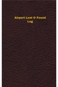 Airport Lost & Found Log (Logbook, Journal - 96 pages, 5 x 8 inches)