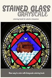 Stained Glass GrayScale Coloring Book for Adults Relaxation