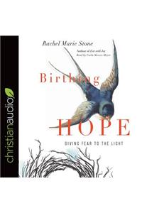 Birthing Hope: Giving Fear to the Light