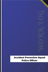 Accident Prevention Squad Police Officer Work Log