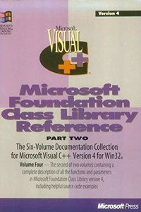 Microsoft Visual C++: Development System for Windows 95 and Windows Nt Version 4 : Microsoft Foundation Class Library Reference: Pt.2