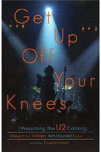 Get Up Off Your Knees